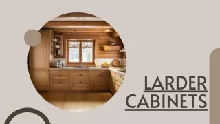 The Top 10 Features to Look for in a Kitchen Larder Cabinet