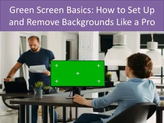 Green Screen Basics How to Set Up and Remove Backgrounds Like a Pro