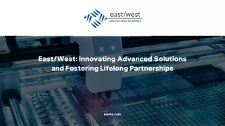 East West Innovating Advanced Solutions and Fostering Lifelong Partnerships