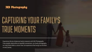 Capturing Your Family’s True Moments
