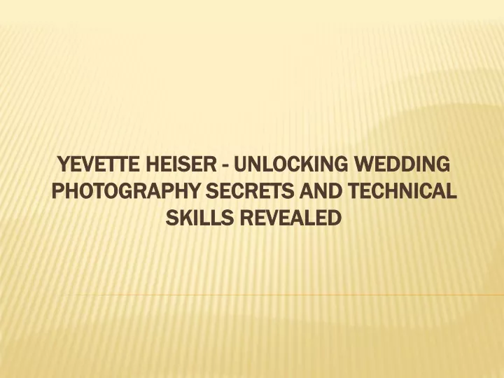 yevette heiser unlocking wedding photography secrets and technical skills revealed