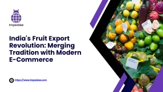 India's Fruit Export Revolution Merging Tradition with Modern E-Commerce