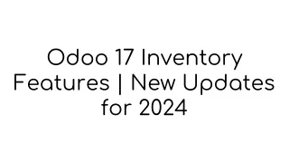 Odoo 17 Inventory Features New Updates for 2024