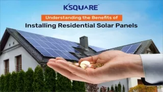 Understanding the Benefits of Installing Residential Solar Panels