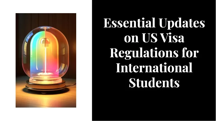 essentlal updates on us vlsa regulatlons