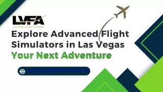 Explore Advanced Flight Simulators in Las Vegas Your Next Adventure