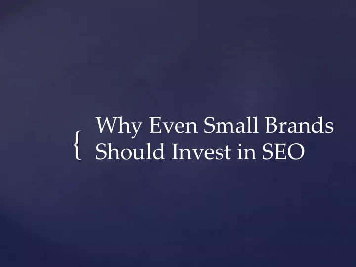 why even small brands should invest in seo