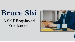 Bruce Shi - A Self-Employed Freelancer