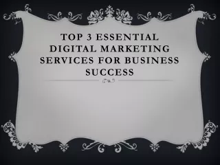 Top 3 Essential Digital Marketing Services for Business Success