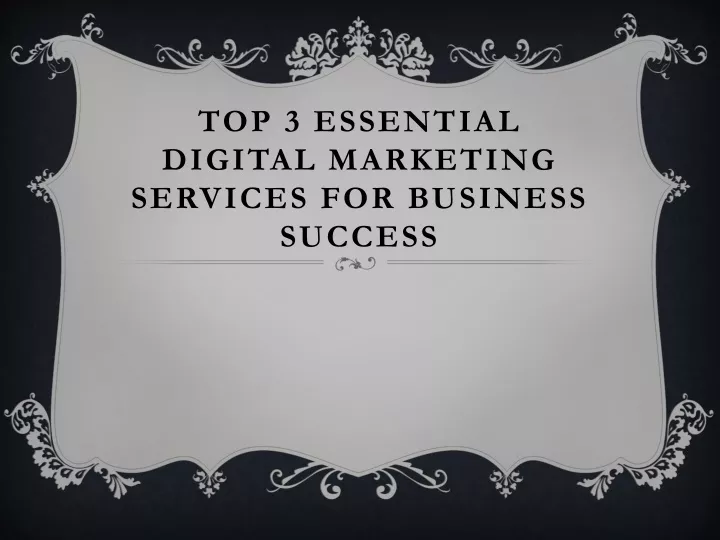 top 3 essential digital marketing services for business success