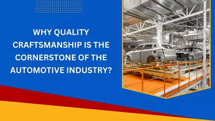 why quality craftsmanship is the cornerstone