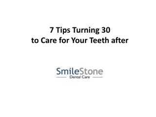 7 Tips to Care for Your Teeth after Turning 30