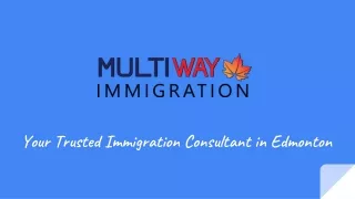 Edmonton's Trusted Immigration Consultant