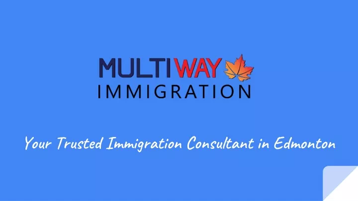 y our trusted immigration consultant in edmonton