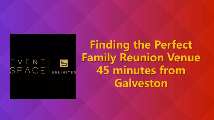 finding the perfect family reunion venue