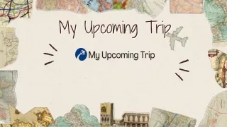 my upcoming trip my upcoming trip