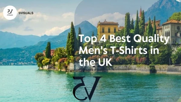 Top 4 Best Quality Men's T-Shirts in the UK