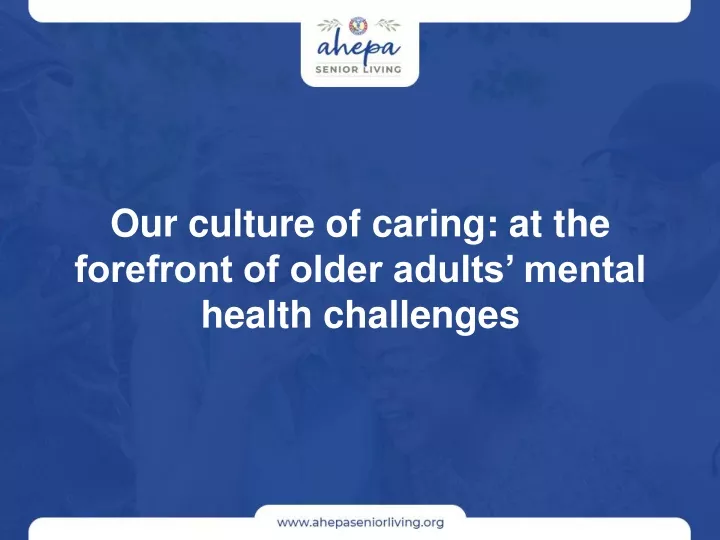 our culture of caring at the forefront of older