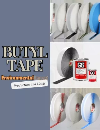 Environmental Effects of Butyl Tape Production and Usage