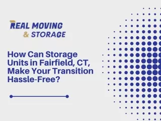 how can storage units in fairfield ct make your