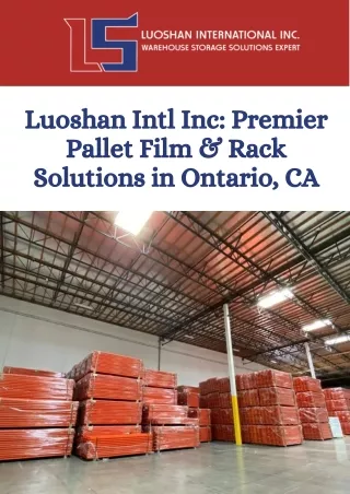 Luoshan International Inc - Leading Supplier of Pallet Films & Rack Systems