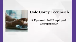 Cole Corey Tecumseh - A Dynamic Self Employed Entrepreneur