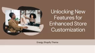 Energy Shopify Theme: Unlocking New Features for Enhanced Store Customization