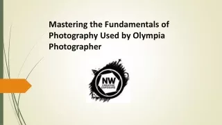 Mastering the Fundamentals of Photography Used by Olympia Photographer