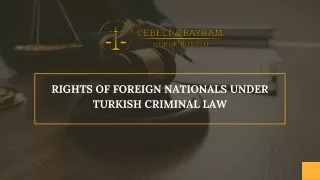 Rights of Foreign Nationals Under Turkish Criminal Law
