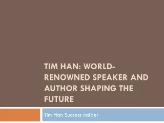 tim han world renowned speaker and author shaping the future