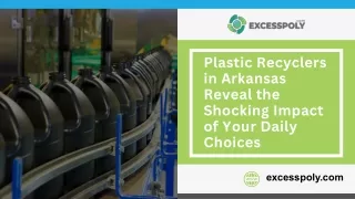 Plastic Recyclers in Arkansas Reveal the Shocking Impact of Your Daily Choices