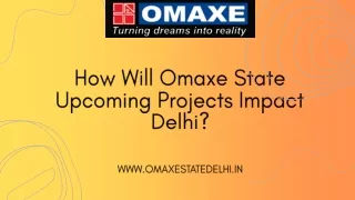 How Will Omaxe State Upcoming Projects Impact Delhi