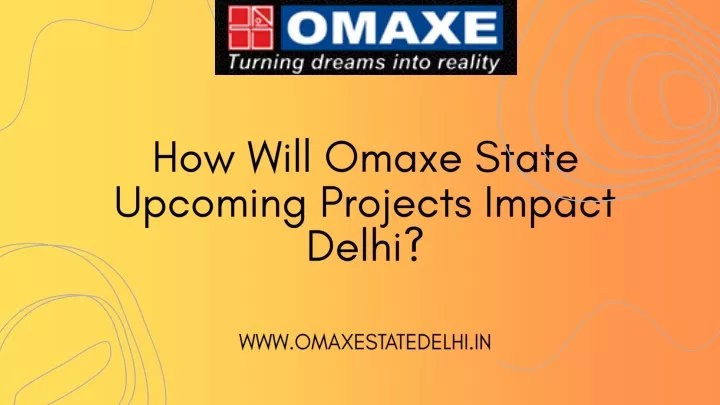 how will omaxe state upcoming projects impact