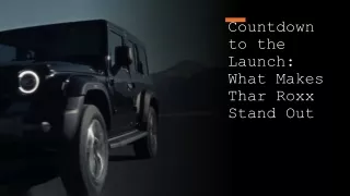 Countown To The Launch What Makes Thar Roxx Stand Out!