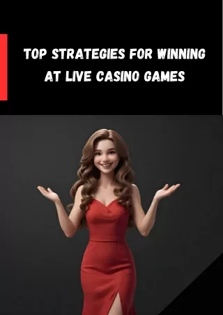 Top Strategies for Winning at Live Casino Games