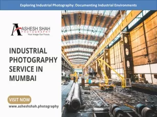 Exploring Industrial Photography Documenting Industrial Environments