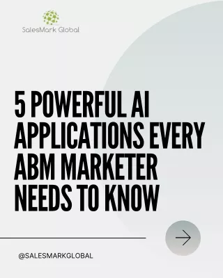 5 Powerful AI Applications Every ABM Marketer Needs to Know