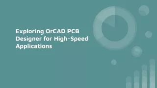 Exploring OrCAD PCB Designer for High-Speed Applications