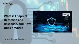 What is Endpoint Detection and Response, and How Does it Work?