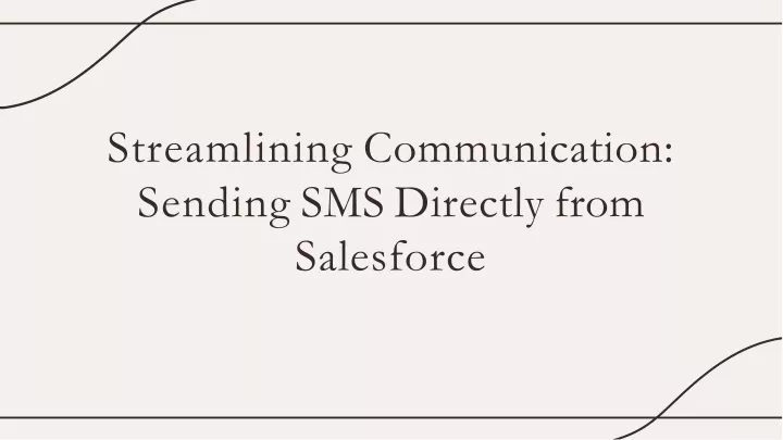 streamlining communication sending sms directly from salesforce