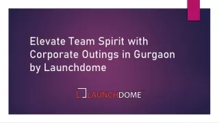 Elevate Team Spirit with Corporate Outings in Gurgaon