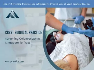 Expert Screening Colonoscopy in Singapore Trusted Care at Crest Surgical Practice