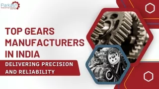 Top Gears Manufacturers in India: Delivering Precision and Reliability