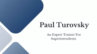 Paul Turovsky - An Expert Trainer For Superintendents