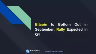 Bitcoin to Bottom Out in September, Rally Expected in Q4