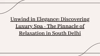 Unwind in Elegance Discovering Luxury Spa – The Pinnacle of Relaxation in South Delhi