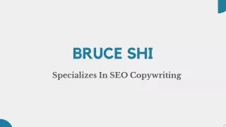 Bruce Shi - Specializes In SEO Copywriting