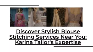 Discover Stylish Blouse Stitching Services Near You Karina Tailor's Expertise