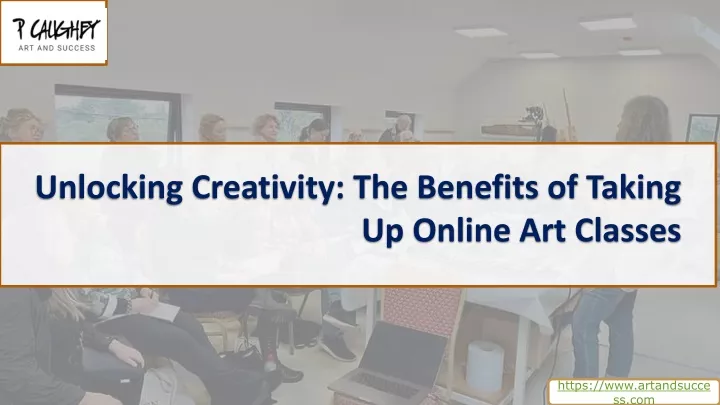 unlocking creativity the benefits of taking up online art classes