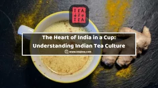 The Heart of India in a Cup: Exploring Indian Tea Culture